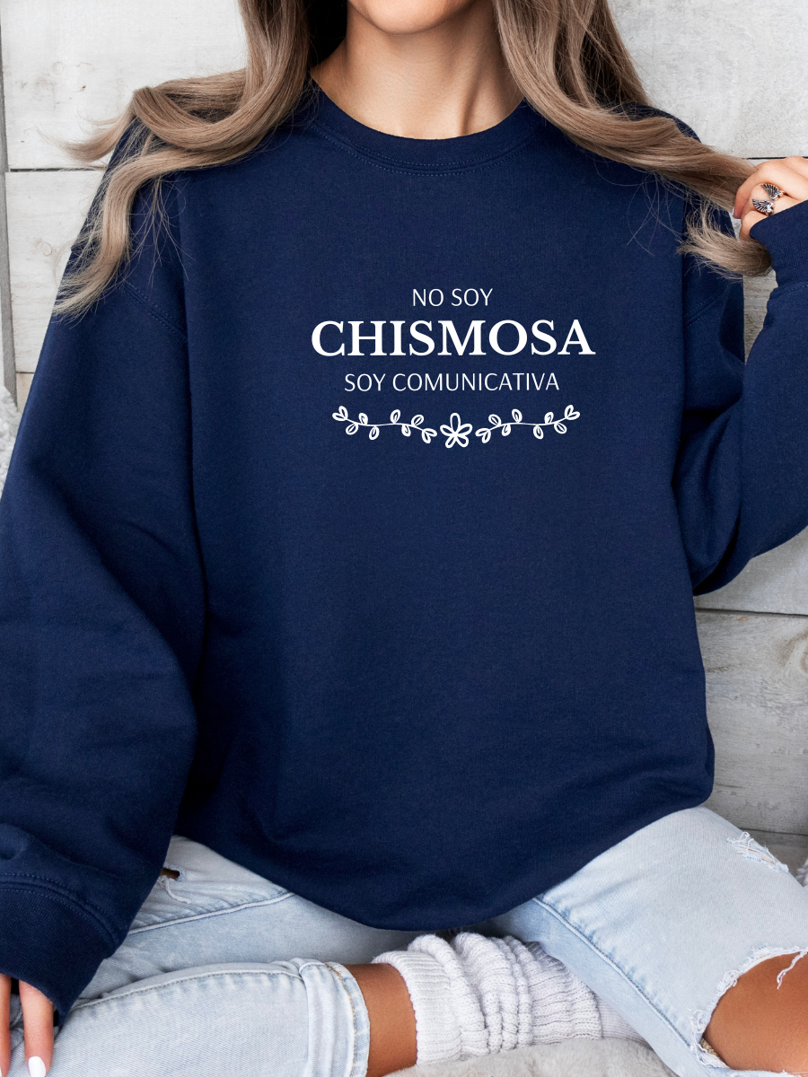 No soy chismosa, soy comunicativa sweatshirt